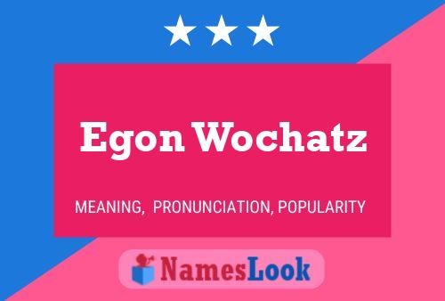 Affiche de nom Egon Wochatz