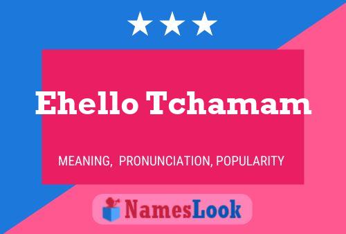 Affiche de nom Ehello Tchamam