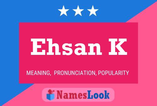 Affiche de nom Ehsan K