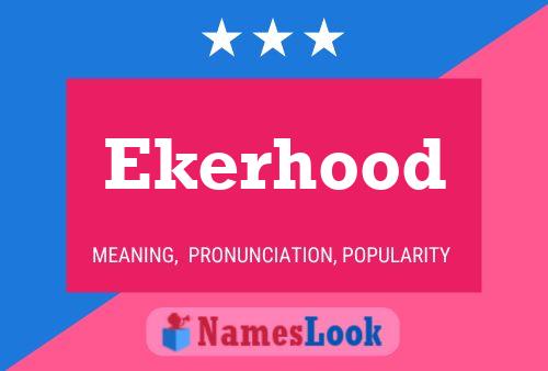 Affiche de nom Ekerhood