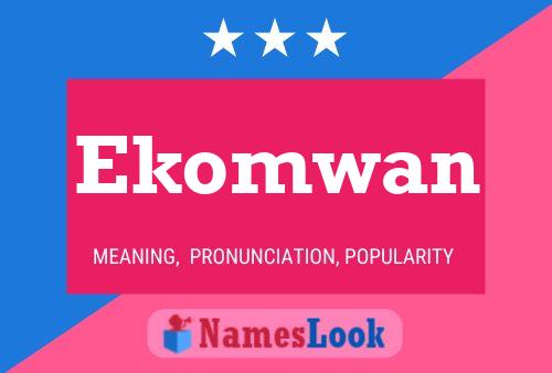 Affiche de nom Ekomwan