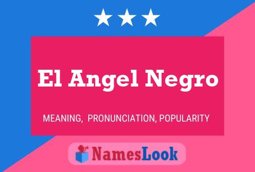 Affiche de nom El Angel Negro