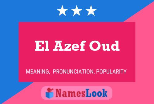 Affiche de nom El Azef Oud