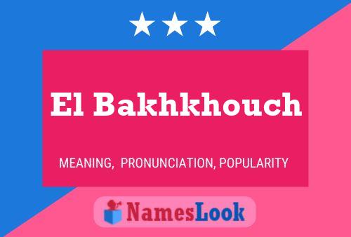 Affiche de nom El Bakhkhouch