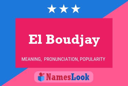 Affiche de nom El Boudjay