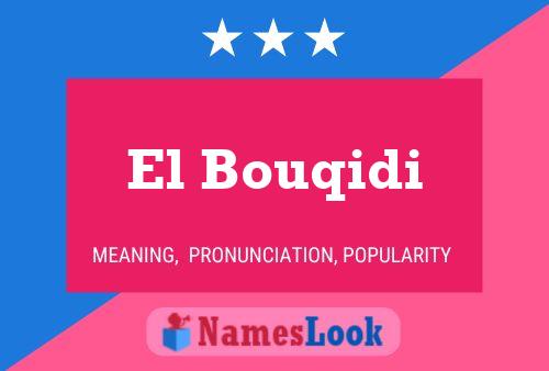 Affiche de nom El Bouqidi