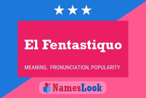 Affiche de nom El Fentastiquo