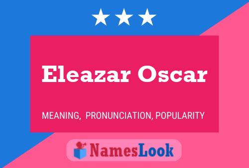 Affiche de nom Eleazar Oscar