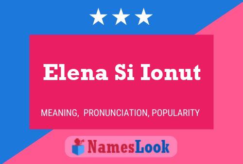 Affiche de nom Elena Si Ionut