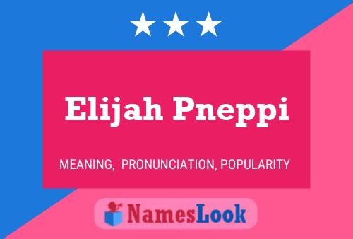 Affiche de nom Elijah Pneppi