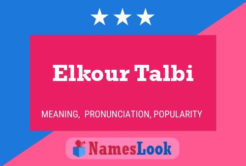 Affiche de nom Elkour Talbi