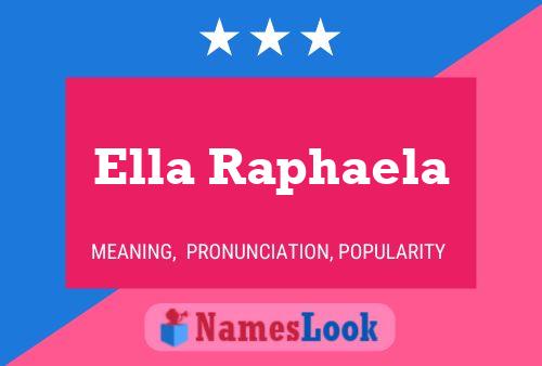 Affiche de nom Ella Raphaela