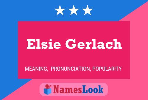 Affiche de nom Elsie Gerlach