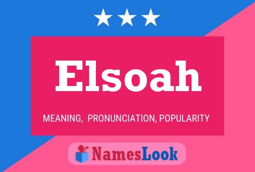 Affiche de nom Elsoah