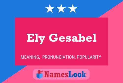 Affiche de nom Ely Gesabel