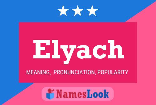 Affiche de nom Elyach