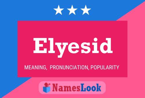 Affiche de nom Elyesid