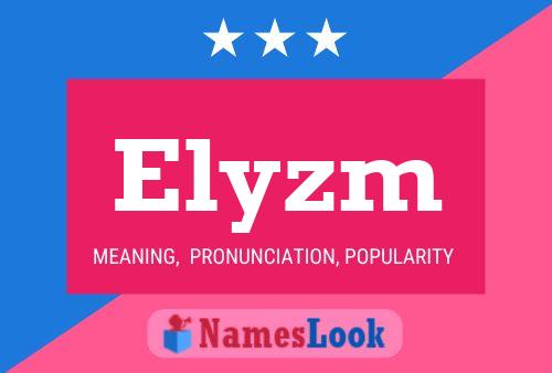 Affiche de nom Elyzm