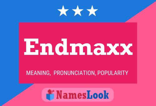 Affiche de nom Endmaxx