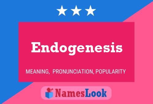 Affiche de nom Endogenesis