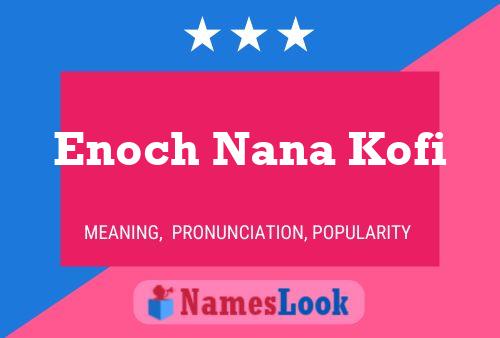 Affiche de nom Enoch Nana Kofi