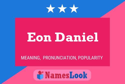 Affiche de nom Eon Daniel