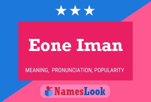 Affiche de nom Eone Iman