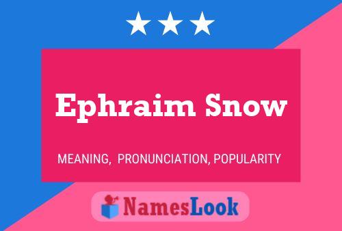 Affiche de nom Ephraim Snow