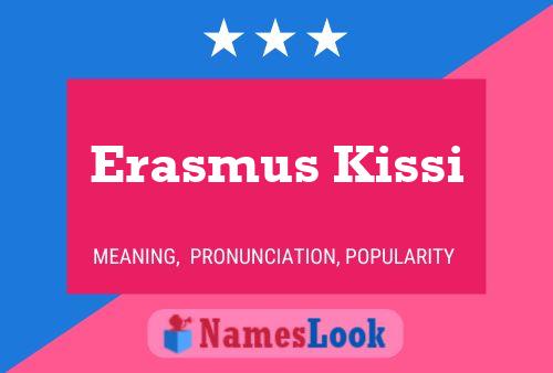 Affiche de nom Erasmus Kissi