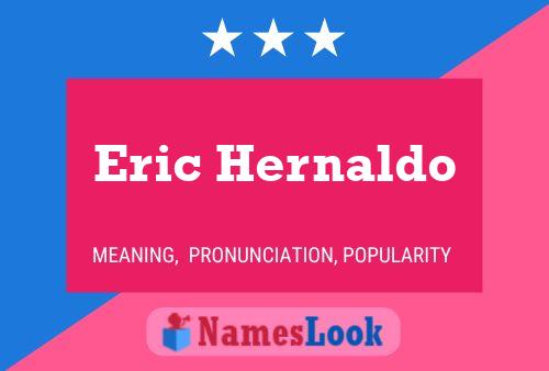 Affiche de nom Eric Hernaldo