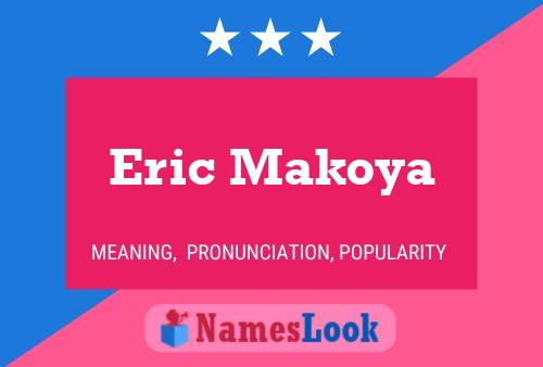 Affiche de nom Eric Makoya