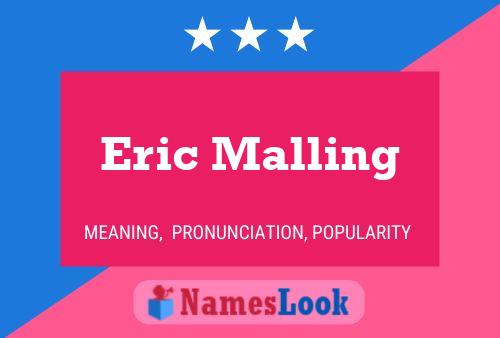 Affiche de nom Eric Malling