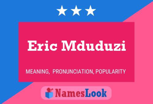 Affiche de nom Eric Mduduzi