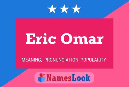 Affiche de nom Eric Omar