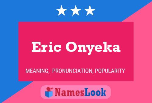 Affiche de nom Eric Onyeka