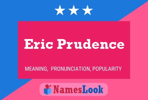 Affiche de nom Eric Prudence