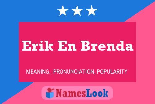 Affiche de nom Erik En Brenda