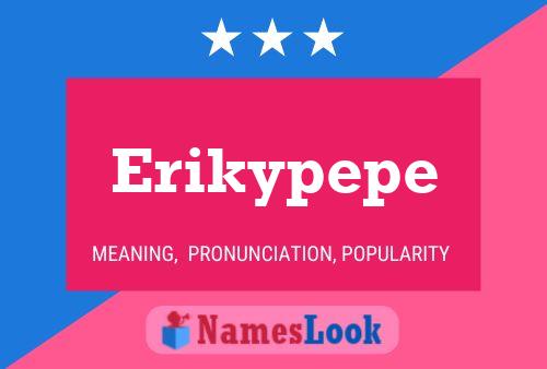 Affiche de nom Erikypepe