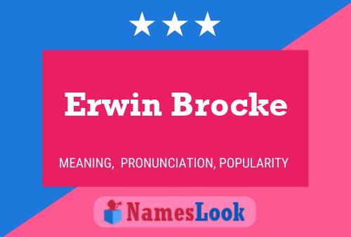 Affiche de nom Erwin Brocke