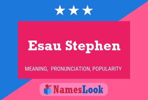 Affiche de nom Esau Stephen