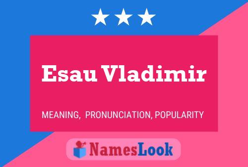 Affiche de nom Esau Vladimir