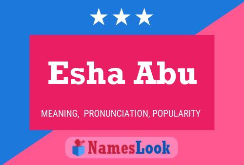 Affiche de nom Esha Abu