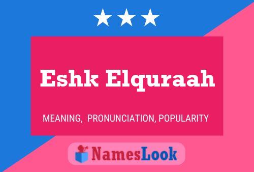 Affiche de nom Eshk Elquraah