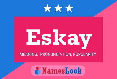 Affiche de nom Eskay