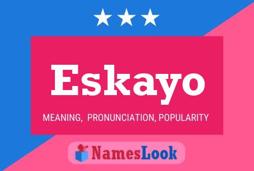 Affiche de nom Eskayo