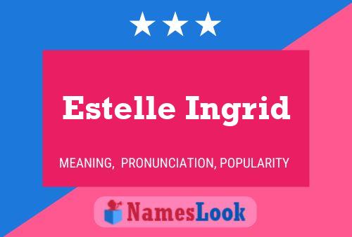 Affiche de nom Estelle Ingrid