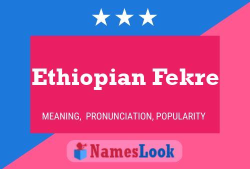 Affiche de nom Ethiopian Fekre