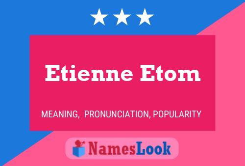 Affiche de nom Etienne Etom