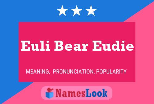 Affiche de nom Euli Bear Eudie