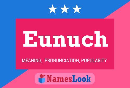 Affiche de nom Eunuch